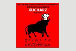Trwa rekrutacja do V edycji międzynarodowego projektu rozwoju kompetencji w zawodzie kucharza – „Gotuj po hiszpańsku”