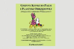 Gminny Konkurs Palm i Plastyki Obrzędowej związanej z okresem Wielkanocy