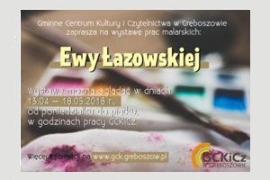 Wystawa prac malarskich Ewy Łazowskiej