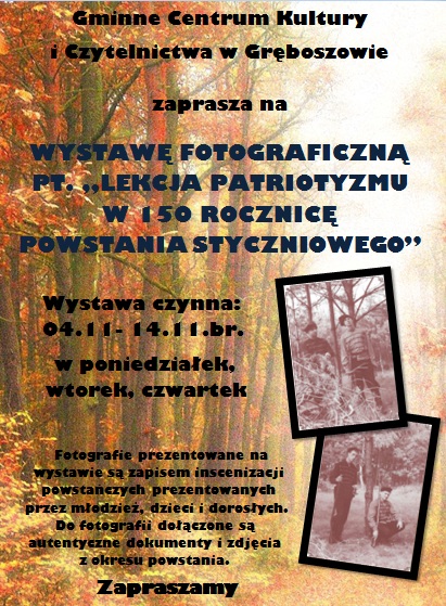 files/pliki/aktualnosci/2013/11listopad/Wystawa fotograficzna pt. „Lekcja Patriotyzmu w 150.Rocznice Pow/wystawa_lekcja_patriotyzmu_2013.jpg