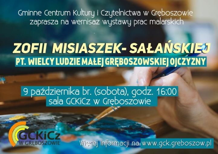 Zaproszenie na Wernisaż prac malarskich Zofii Misiaszek – Sałańskiej pt. „Wielcy ludzie małej gręboszowskiej Ojczyzny”